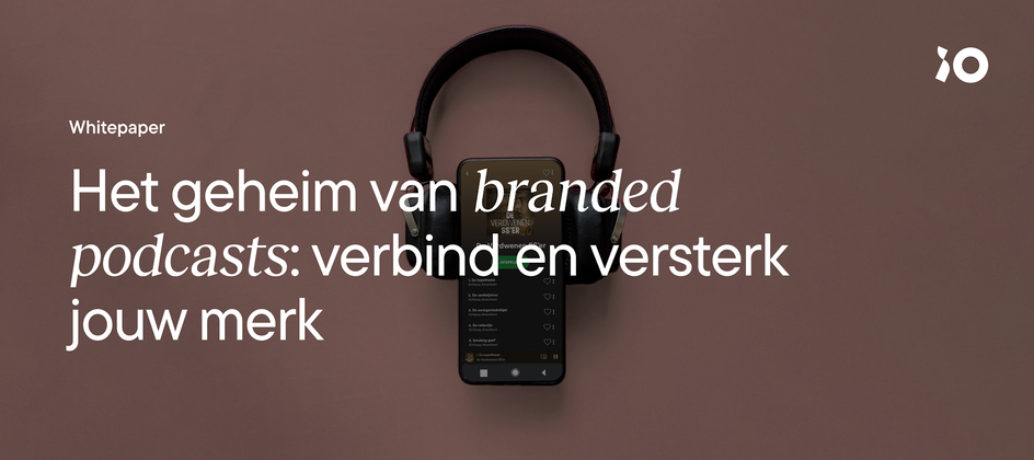 [Whitepaper] Het geheim van branded podcasts: verbind en versterk jouw merk